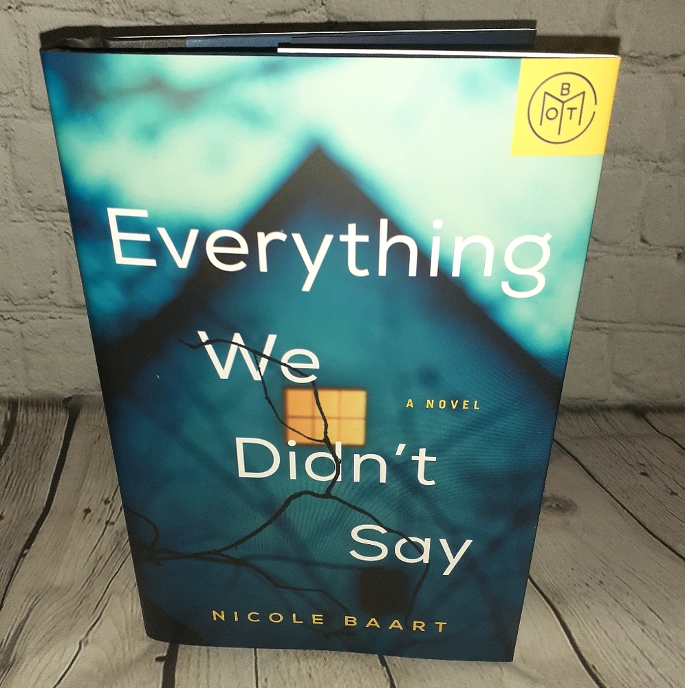 Everything We Didn't Say a Novel By Nicole Baart BOTM Thriller
